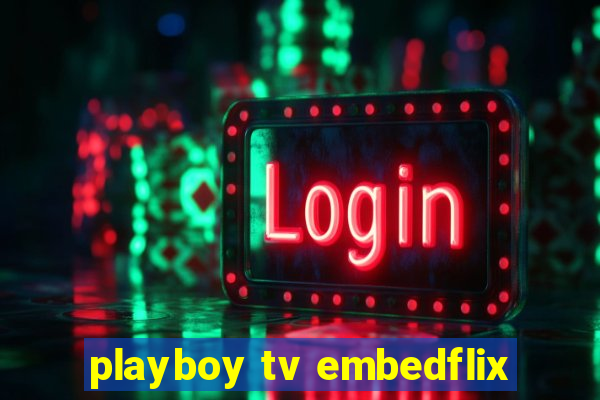 playboy tv embedflix